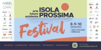 Conferenze, laboratori, teatro, musica. Isola Prossima vi aspetta!