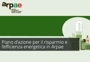 Risparmio energetico, Arpae approva il piano per ridurre i consumi
